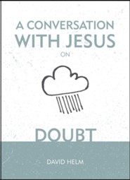 A Conversation with Jesus: Doubt