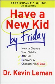 Have a New Kid by Friday, Participant's Guide