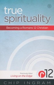 True Spirituality: Becoming a Romans 12 Christian, Book