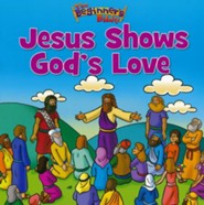 Jesus Shows God's Love