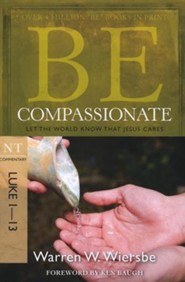 Be Compassionate (Luke 1-13)