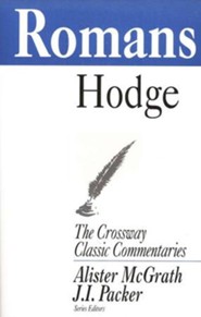 Romans, The Crossway Classic Commentaries