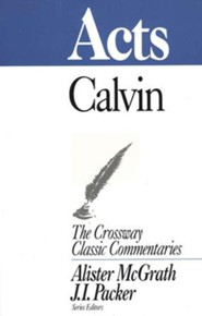 Acts, The Crossway Classic Commentaries