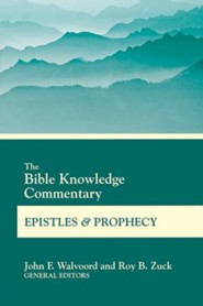 Bible Knowledge Commentary Epistles and Prophecy