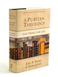 Puritan Theology: Doctrine for Life