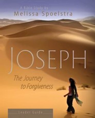 Joseph: The Journey to Forgiveness - Women's Bible Study, Leader Guide
