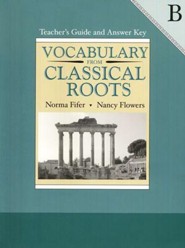 Vocabulary from Classical Roots, Book B, Teacher's Guide and Answer Key (Homeschool Edition)
