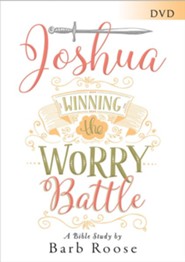 Joshua - Women's Bible Study: Winning the Worry Battle, DVD