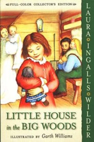 Little House in the Big Woods: Little House on the Prairie Series #1 (Full-Color Collector's Edition, softcover)
