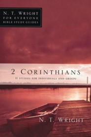 2 Corinthians: N.T. Wright for Everyone Bible Study Guides