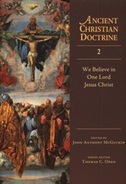 We Believe in One Lord Jesus Christ: Ancient Christian Doctrine Series [ACD]