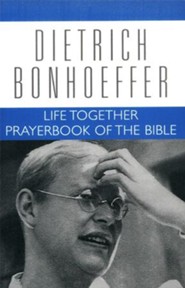 Life Together and Prayerbook of the Bible: Dietrich Bonhoeffer Works [DBW], Volume 5