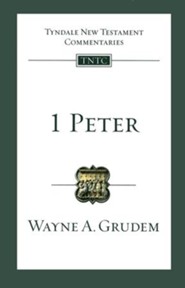 1 Peter: Tyndale New Testament Commentary [TNTC]