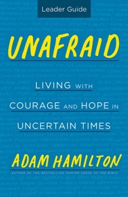 Unafraid: Living with Courage and Hope, Leader Guide