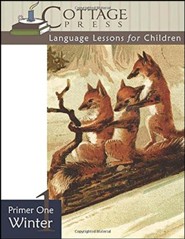 Cottage Press Language Lessons for Children: Primer  1 (Winter)