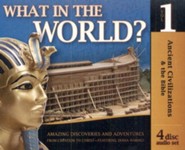 History Revealed: What in the World? Ancient Civlizations and the Bible - Volume 1 4 Audio CDs