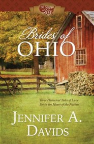 Brides of Ohio: Three Historical Tales of Love Set in the Heart of the Nation - eBook