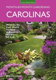 Carolinas Month-by-Month Gardening: What to do Each Month to Have a Beautiful Garden All Year