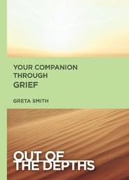 Out of the Depths: Your Companion Through Grief