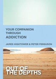 Out of the Depths: Your Companion Through Addiction