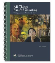 All Things Fun & Fascinating: Writing Lessons in Structure & Style, Revised Edition