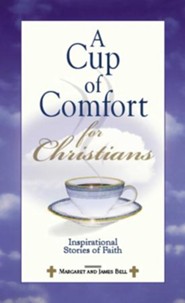 A Cup Of Comfort For Christians: Inspirational Stories of Faith - eBook