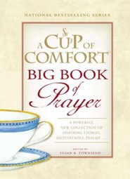 A Cup of Comfort BIG Book of Prayer: A Powerful New Collection of Inspiring Stories, Meditation, Prayers - eBook