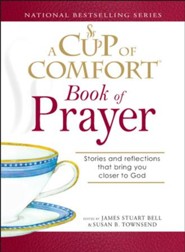A Cup of Comfort Book of Prayer: Stories and reflections that bring you closer to God - eBook