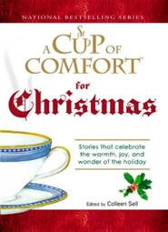 A Cup of Comfort For Christmas: Stories that celebrate the warmth, joy, and wonder of the holiday - eBook