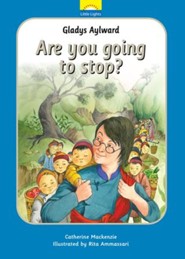 Gladys Aylward; Are You Going to Stop?