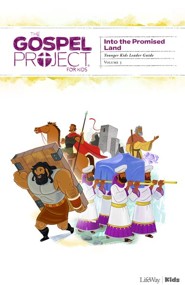 The Gospel Project for Kids: Younger Kids Leader Guide, Volume 3: Into the Promised Land