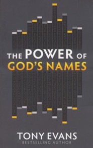 The Power of God's Names                             Experience His Strength