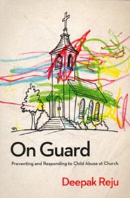 On Guard: Preventing and Responding to Child Abuse