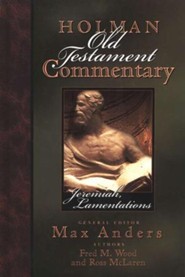 Jeremiah & Lamentations: Holman Old Testament Commentary [HOTC]