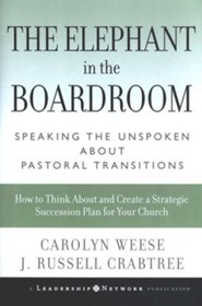 The Elephant in the Boardroom: Speaking in the Unspoken about Pastoral Transitions