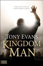 Kingdom Man: Every Man's Destiny, Every Woman's Dream - Hardcover