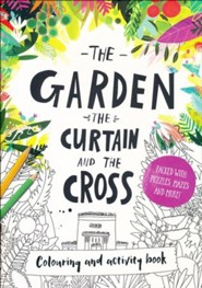 The Garden, the Curtain & the Cross--Coloring Book