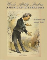 Words Aptly Spoken: American Literature: A companion guide to classics by great American authors (2nd Edition)