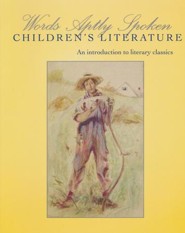 Words Aptly Spoken--Children's Literature: An Introduction  to Literary Classics