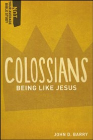 Colossians: Being Like Jesus
