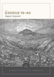 Exodus 19-40: Evangelical Exegetical Commentary (EEC)