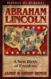 Heroes of History: Abraham Lincoln, A New Birth of Freedom