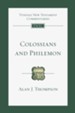 Colossians and Philemon: Tyndale New Testament Commentary [TNTC]