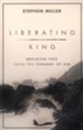 Liberating King: breaking Free from the Tyranny of Sin