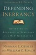 Defending Inerrancy: Affirming the Accuracy of Scripture for a New Generation