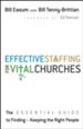 Effective Staffing for Vital Churches: The Essential Guide to Finding + Keeping the Right People