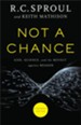 Not a Chance: God, Science and the Revolt Against Reason, Revised and Expanded