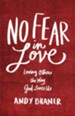 No Fear in Love: Loving Others the Way God Loves Us