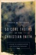 50 Core Truths of the Christian Faith