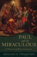 Paul and the Miraculous: A Historical Reconstruction